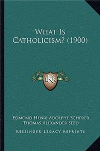 What Is Catholicism? (1900)