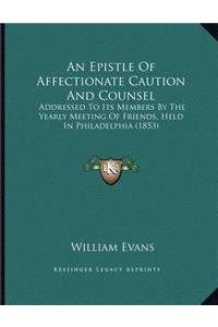 An Epistle Of Affectionate Caution And Counsel