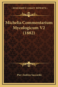 Michelia Commentarium Mycologicum V2 (1882)