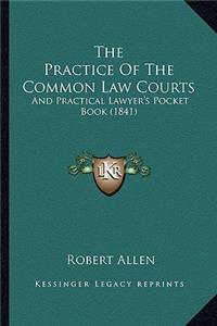 Practice Of The Common Law Courts