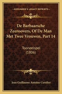 De Barbaarsche Zeeroovers, Of De Man Met Twee Vrouwen, Part 14