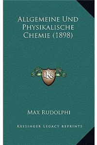 Allgemeine Und Physikalische Chemie (1898)