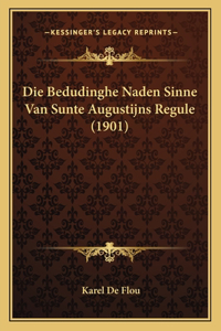 Die Bedudinghe Naden Sinne Van Sunte Augustijns Regule (1901)