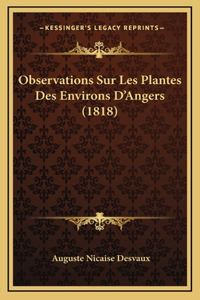 Observations Sur Les Plantes Des Environs D'Angers (1818)