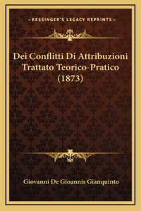Dei Conflitti Di Attribuzioni Trattato Teorico-Pratico (1873)