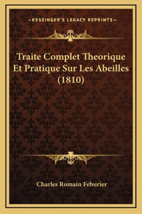 Traite Complet Theorique Et Pratique Sur Les Abeilles (1810)