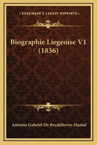 Biographie Liegeoise V1 (1836)