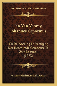 Jan Van Venray, Johannes Ceporinus