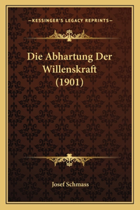 Die Abhartung Der Willenskraft (1901)