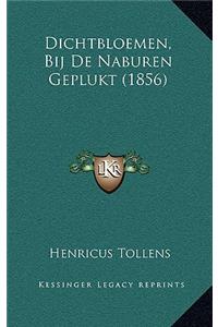 Dichtbloemen, Bij De Naburen Geplukt (1856)