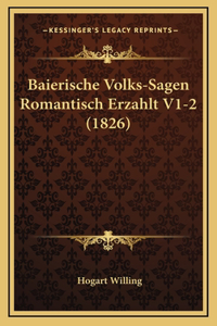 Baierische Volks-Sagen Romantisch Erzahlt V1-2 (1826)