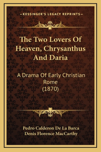 The Two Lovers Of Heaven, Chrysanthus And Daria