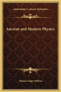 Ancient and Modern Physics