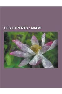 Les Experts: Miami: Personnage Des Experts: Miami, Saison Des Experts: Miami, Saison 7 Des Experts: Miami, Saison 5 Des Experts: Mi