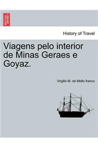 Viagens Pelo Interior de Minas Geraes E Goyaz.