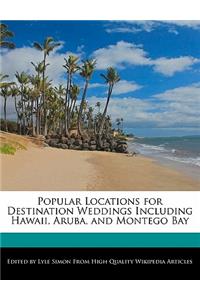 Popular Locations for Destination Weddings Including Hawaii, Aruba, and Montego Bay