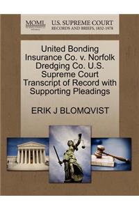 United Bonding Insurance Co. V. Norfolk Dredging Co. U.S. Supreme Court Transcript of Record with Supporting Pleadings