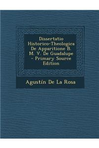 Dissertatio Historico-Theologica de Apparitione B. M. V. de Guadalupe