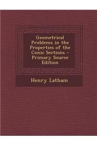 Geometrical Problems in the Properties of the Conic Sections