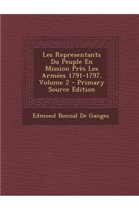Les Representants Du Peuple En Mission Pres Les Armees 1791-1797, Volume 2