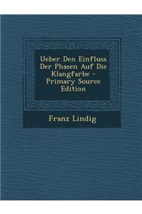Ueber Den Einfluss Der Phasen Auf Die Klangfarbe