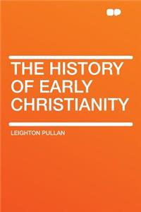 The History of Early Christianity