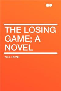 The Losing Game; A Novel