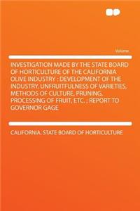 Investigation Made by the State Board of Horticulture of the California Olive Industry