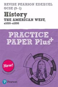 Pearson REVISE Edexcel GCSE History The American West, c1835-c1895: Practice Paper Plus incl. online revision and quizzes - for 2025, 2026 exams