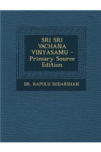 Sri Sri Vachana Vinyasamu - Primary Source Edition