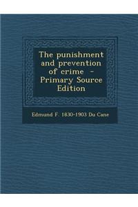 The Punishment and Prevention of Crime - Primary Source Edition