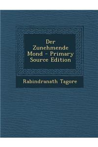 Der Zunehmende Mond - Primary Source Edition
