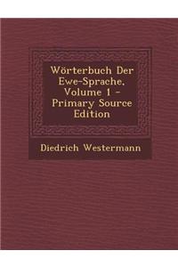Worterbuch Der Ewe-Sprache, Volume 1