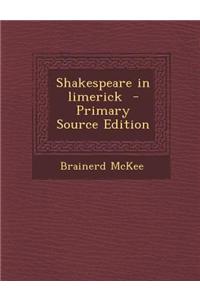 Shakespeare in Limerick - Primary Source Edition