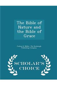 The Bible of Nature and the Bible of Grace - Scholar's Choice Edition
