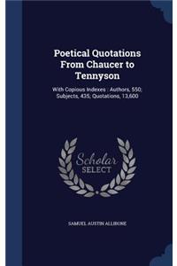 Poetical Quotations From Chaucer to Tennyson