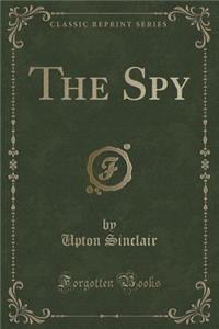 The Spy (Classic Reprint)