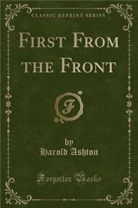 First from the Front (Classic Reprint)