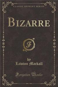 Bizarre (Classic Reprint)