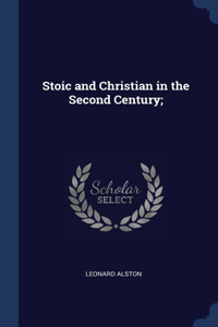 Stoic and Christian in the Second Century;