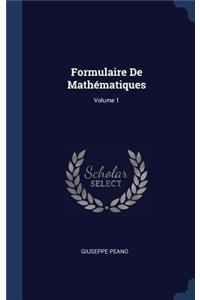 Formulaire De Mathématiques; Volume 1