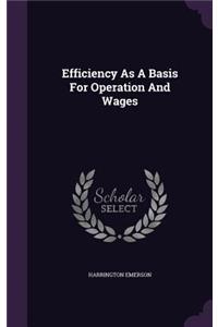 Efficiency as a Basis for Operation and Wages