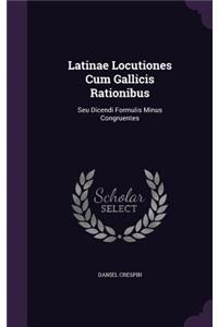 Latinae Locutiones Cum Gallicis Rationibus