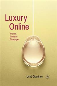 Luxury Online: Styles, Systems, Strategies