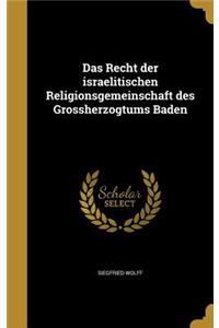 Das Recht der israelitischen Religionsgemeinschaft des Grossherzogtums Baden