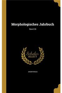 Morphologisches Jahrbuch; Band 26