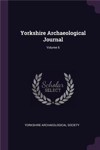 Yorkshire Archaeological Journal; Volume 6