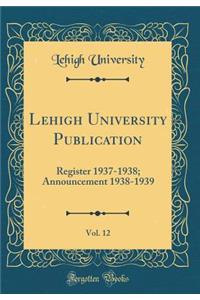 Lehigh University Publication, Vol. 12