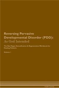 Reversing Pervasive Developmental Disorder (PDD)