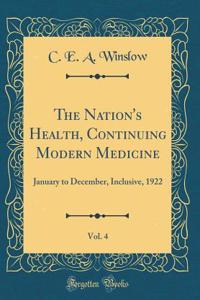 The Nation's Health, Continuing Modern Medicine, Vol. 4: January to December, Inclusive, 1922 (Classic Reprint)